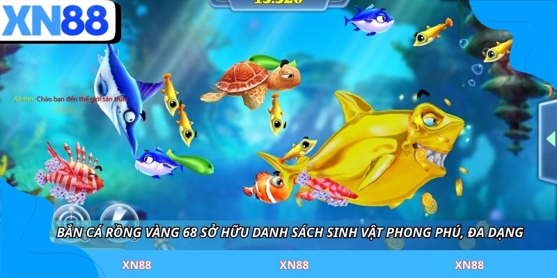 Bắn cá rồng vàng 68 sở hữu danh sách sinh vật phong phú, đa dạng
