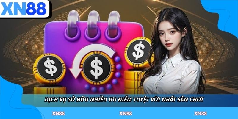 Dịch vụ sở hữu nhiều ưu điểm tuyệt vời nhất sân chơi